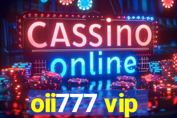 oii777 vip